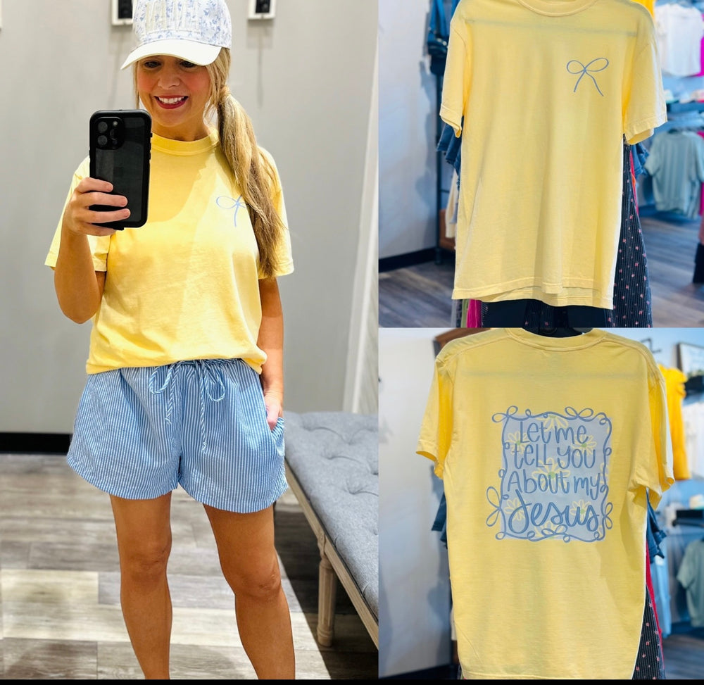 Let Me Tell You About My Jesus Comfort Colors Yellow